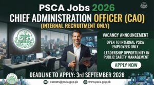 PSCA Jobs 2026 – Chief Administration Officer Vacancy (Internal Recruitment) Apply by 3 September