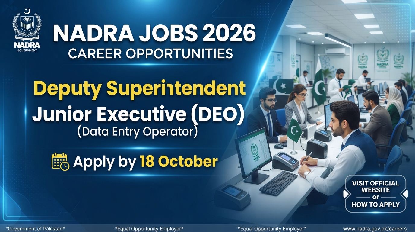 NADRA Jobs 2026 – Deputy Superintendent & Junior Executive (DEO) Apply by 18 Oct